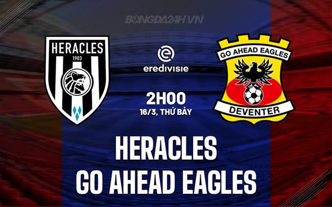 Nhận định Heracles vs Go Ahead Eagles 2h00 ngày 16/3 (Giải vô địch quốc gia Hà Lan 2023/24)