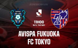 Nhận định Avispa Fukuoka vs FC Tokyo 11h00 ngày 16/3 (Giải vô địch quốc gia Nhật Bản 2024)