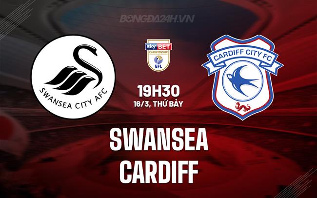Bình luận Swansea vs Cardiff, 19h30 ngày 16/3 (Hạng nhất Anh 2023/24)