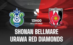 Bình luận Shonan Bellmare vs Urawa Red Diamonds 13h00 ngày 17/3 (Giải vô địch quốc gia Nhật Bản 2024)