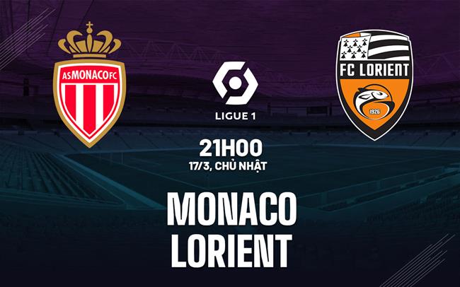 Bình luận bóng đá Monaco vs Lorient 21h00 ngày 17/3 (Ligue 1 2023/24)