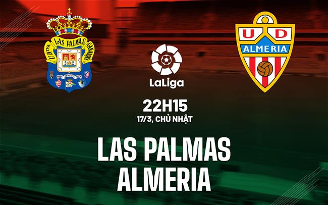 Nhận định Las Palmas vs Almeria 22h15 ngày 17/3 (La Liga 2023/24)