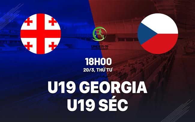 Bình luận bóng đá U19 Georgia vs U19 Séc 18h ngày 20/3 (Vòng loại U19 châu Âu 2024)