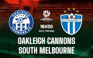 Bình luận trận đấu Oakleigh Cannons vs South Melbourne 4h30 chiều ngày 22/3 (Giải vô địch bang Victoria 2024)