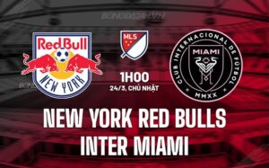 Bình luận NY Red Bulls vs Inter Miami, 1h00 ngày 24/3 (American Professional 2024)