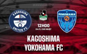 Bình luận Kagoshima vs Yokohama FC 12h00 ngày 24/3 (hạng 2 Nhật Bản 2024)