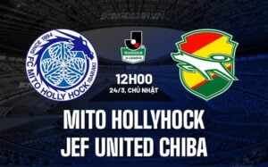 Nhận định Mito Hollyhock vs JEF United Chiba 12h00 ngày 24/3 (hạng 2 Nhật Bản 2024)