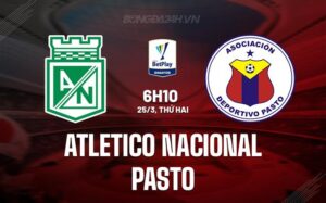 Nhận định Atletico Nacional vs Pasto 6h10 ngày 25/3 (Giải vô địch quốc gia Colombia 2024)