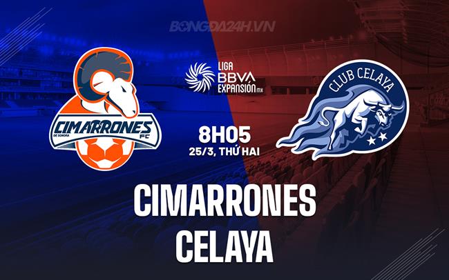 Nhận định Cimarrones vs Celaya 8h05 ngày 25/3 (hạng 2 Mexico 2023/24)