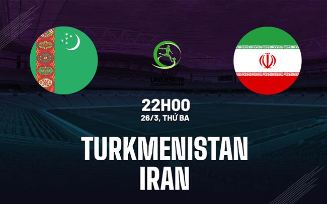 Bình luận bóng đá Turkmenistan vs Iran 22h ngày 26/3 (vòng loại World Cup 2026)