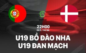 Nhận định U19 Bồ Đào Nha vs U19 Đan Mạch 22h ngày 26/3 (Vòng loại U19 châu Âu 2024)