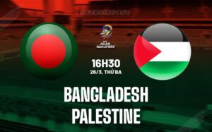 Bình luận Bangladesh vs Palestine, 16h30 ngày 26/3 (vòng loại World Cup 2026)