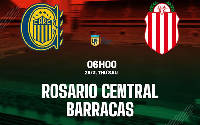 Nhận định Rosario Central vs Barracas 6h00 ngày 29/3 (Argentina Copa de la Liga 2024)
