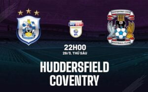 Bình luận bóng đá Huddersfield vs Coventry 22h00 ngày 29/3 (Giải hạng Nhất Anh 2023/24)