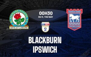 Bình luận bóng đá Blackburn vs Ipswich 0h30 30/3 (Giải hạng Nhất Anh 2023/24)