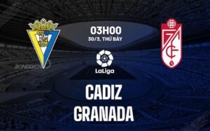 Bình luận bóng đá Cadiz vs Granada 3h00 ngày 30/3 (La Liga 2023/24)