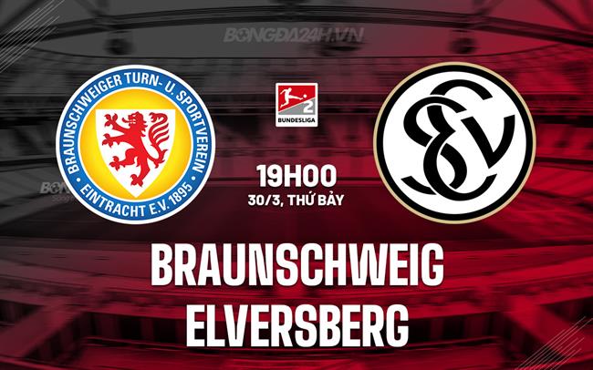 Nhận định Braunschweig vs Elversberg 19h 30/3 (hạng 2 Đức 2023/24)