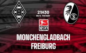 Nhận định Monchenladbach vs Freiburg 21h30 ngày 30/3 (Bundesliga 2023/24)