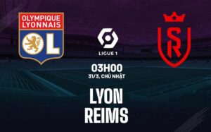 Bình luận bóng đá Lyon vs Reims 3h00 ngày 31/3 (Ligue 1 2023/24)