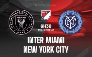 Nhận định Inter Miami vs New York City, 6h30 ngày 31/3 (American Professional 2024)