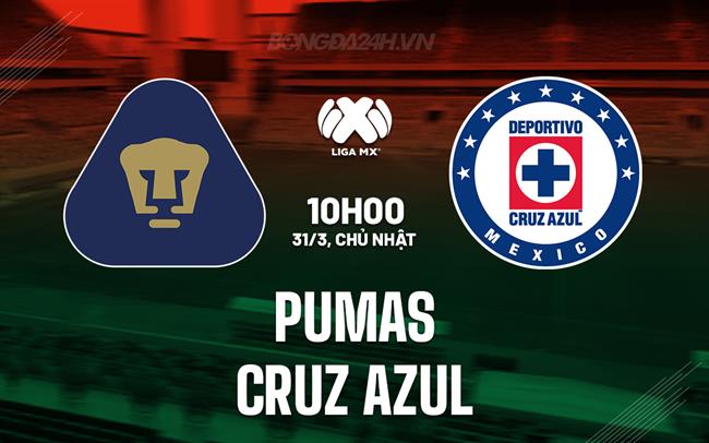 Nhận định Pumas vs Cruz Azul 10h05 ngày 31/3 (Giải vô địch quốc gia Mexico 2023/24)