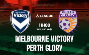 Nhận định Melbourne Victory vs Perth Glory 11h00 ngày 31/3 (Giải VĐQG Australia 2023/24)