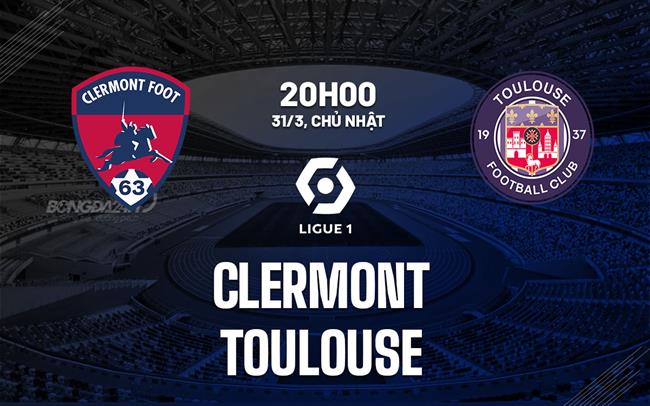 Bình luận bóng đá Clermont vs Toulouse 20h00 ngày 31/3 (Ligue 1 2023/24)
