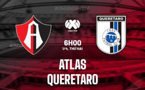 Bình luận bóng đá Atlas vs Queretaro 6h00 ngày 1/4 (Giải vô địch quốc gia Mexico 2023/24)