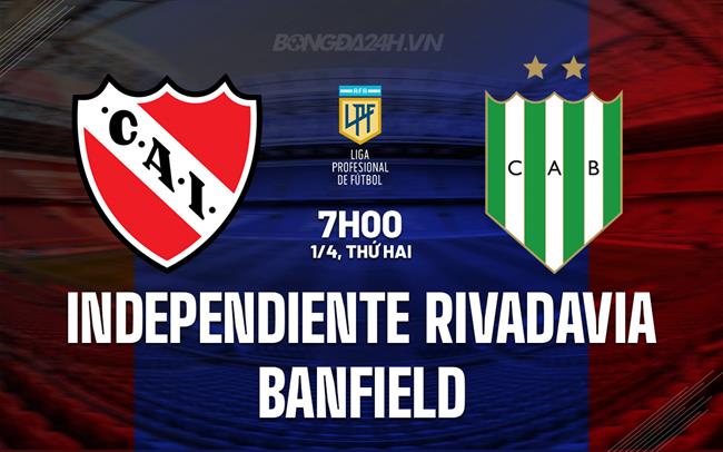 Nhận định Independiente Rivadavia vs Banfield 7h00 ngày 1/4 (Argentina Copa de la Liga 2024)