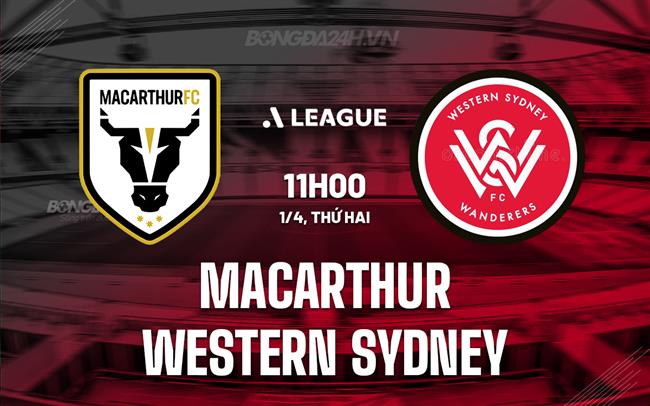 Nhận định Macarthur vs Western Sydney 11h00 ngày 1/4 (Giải vô địch quốc gia Australia 2023/24)
