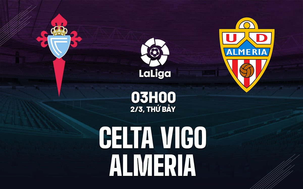 Soi kèo bóng đá Celta Vigo vs Almeria ngày hôm nay