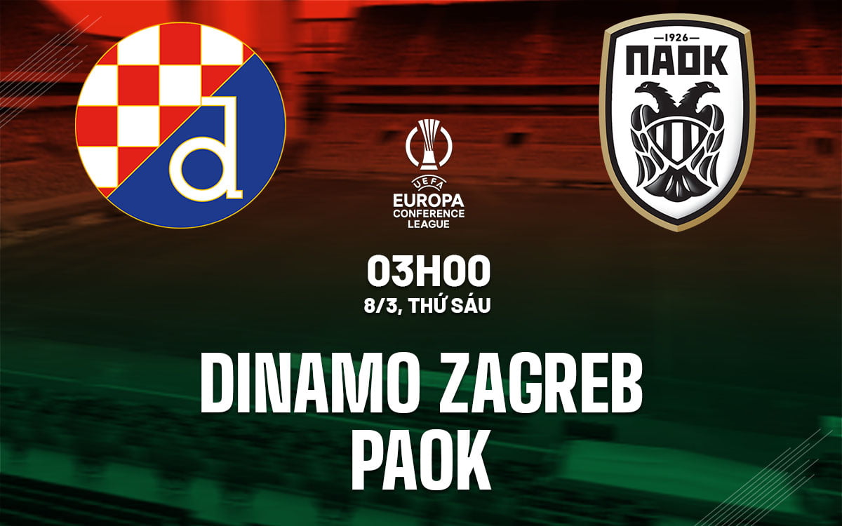 Dự đoán bóng đá Dinamo Zagreb vs PAOK cup c3 au au giải đấu hôm nay