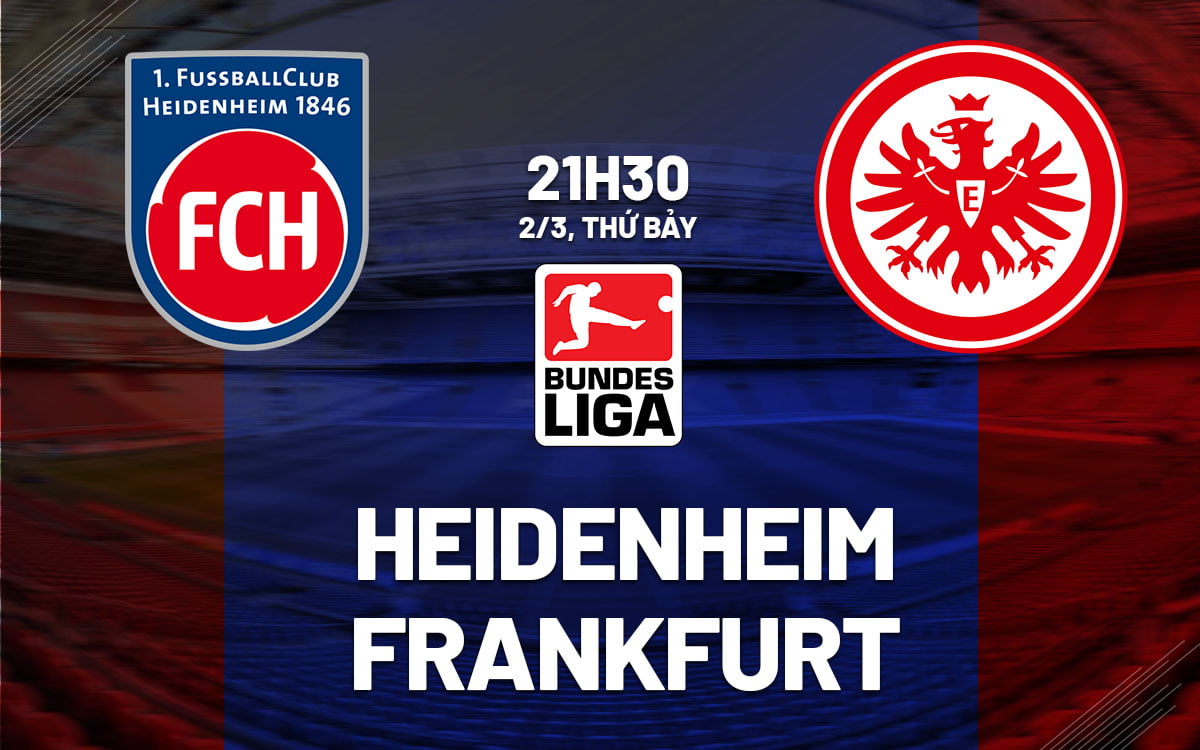 Nhận định bóng đá Heidenheim vs Frankfurt vdqg duc bundesliga hôm nay
