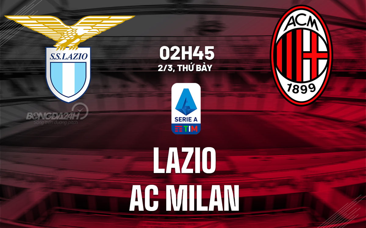 Soi kèo bóng đá Lazio vs AC Milan vdqg italia serie hôm nay