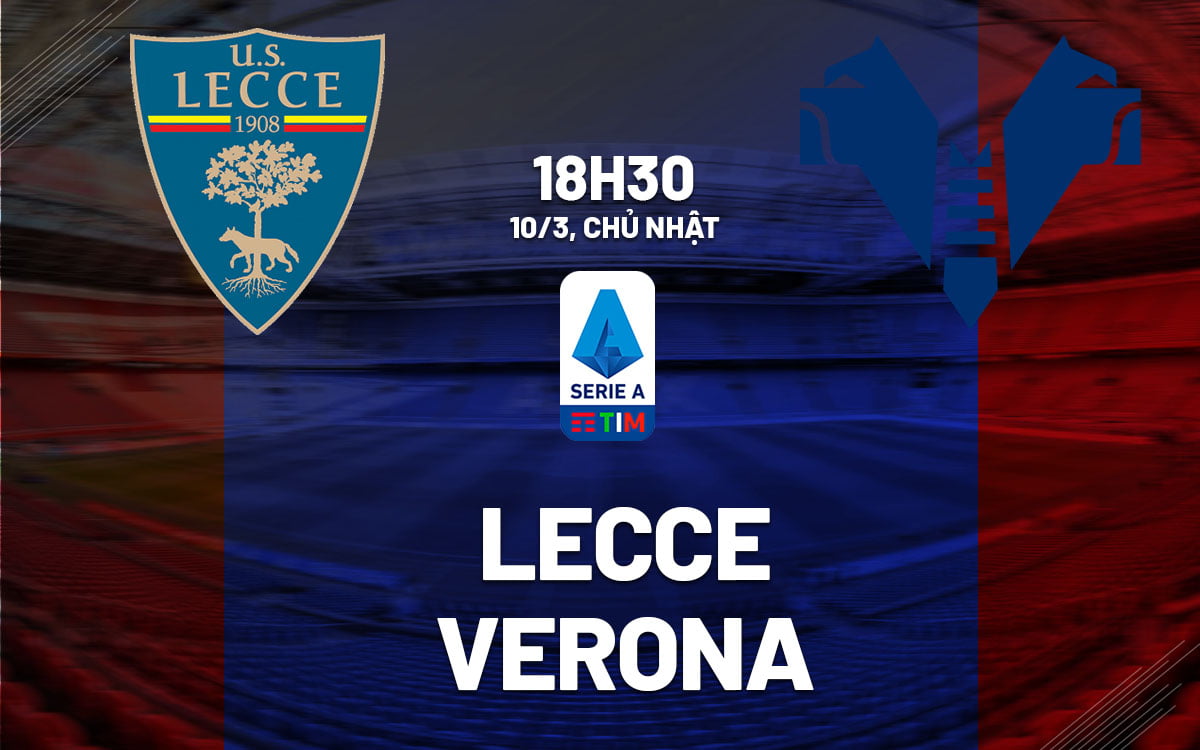 Soi kèo bóng đá Lecce vs Verona vdqg italia serie hôm nay