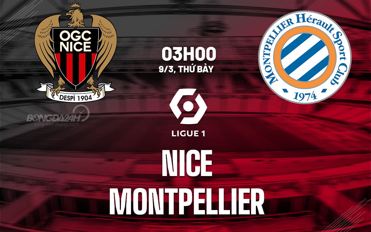Dự đoán bóng đá Nice vs Montpellier VDQG Pháp Ligue 1 hôm nay