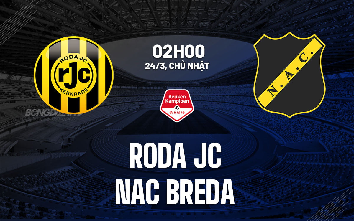 Dự đoán trận đấu Roda JC vs NAC Breda 2 ha lan hôm nay