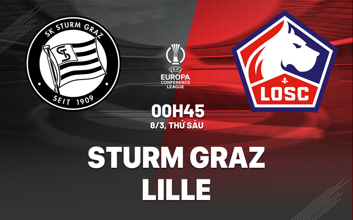 Dự đoán Sturm Graz vs Lille Cup C3 Asia Conference League hôm nay