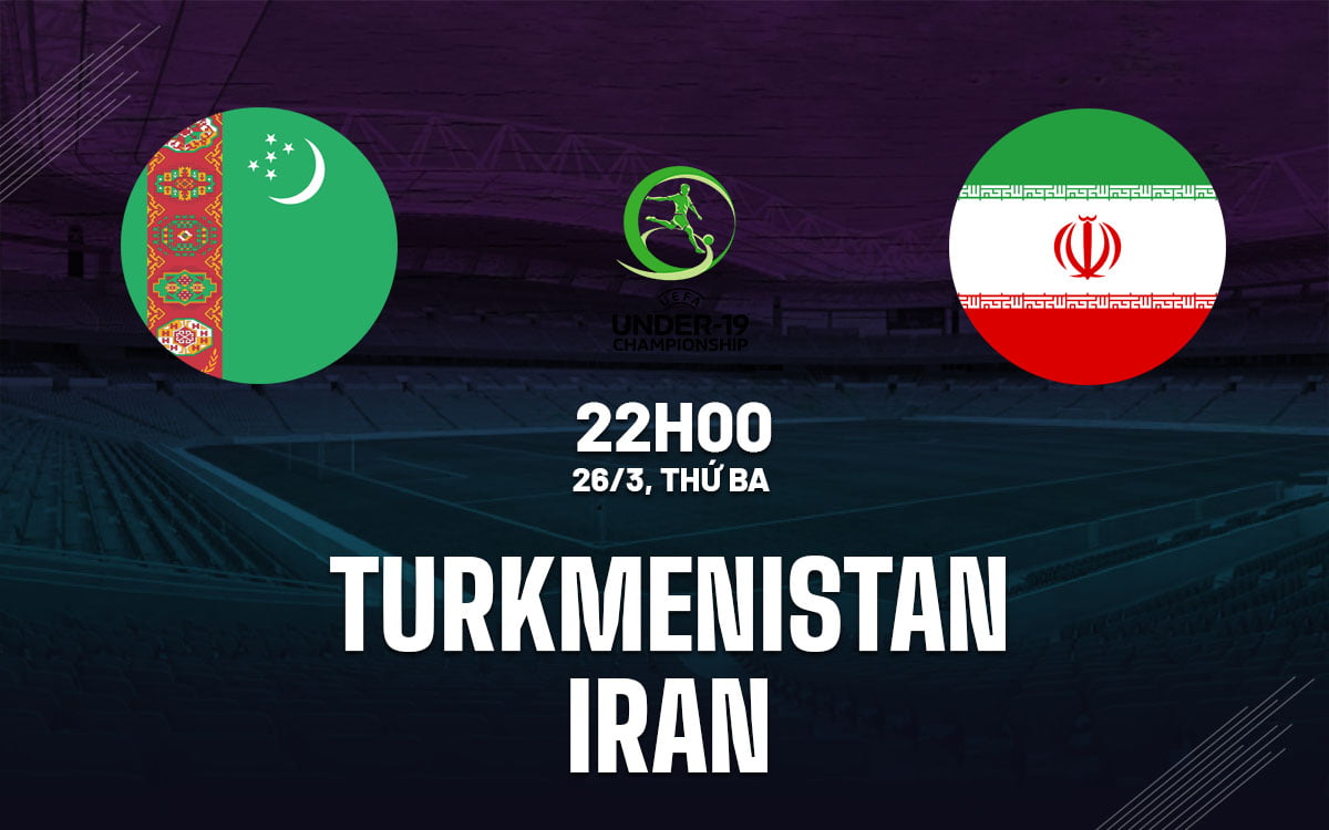 Soi kèo bóng đá Turkmenistan vs Iran World Cup 2026 hôm nay
