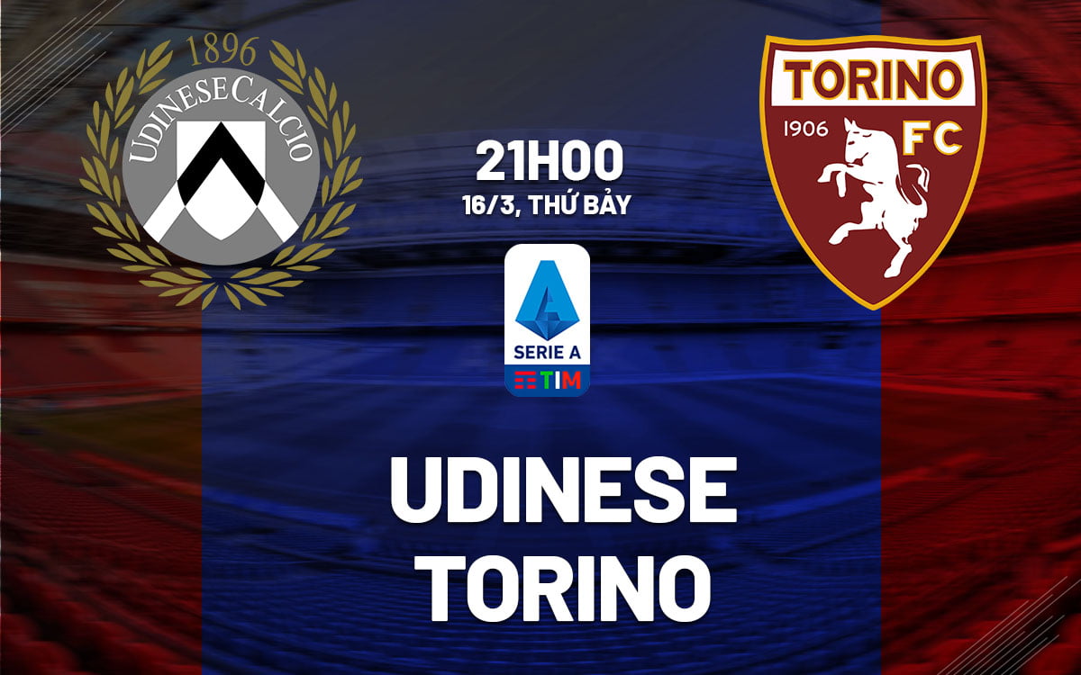 Dự đoán bóng đá Udinese vs Torino vdqg italia serie hôm nay