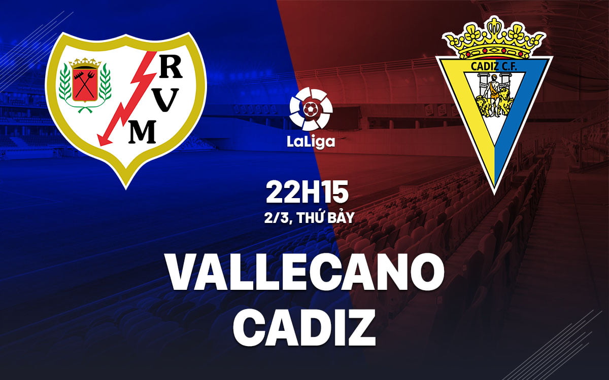 Soi kèo bóng đá Vallecano vs Cadiz ngày hôm nay