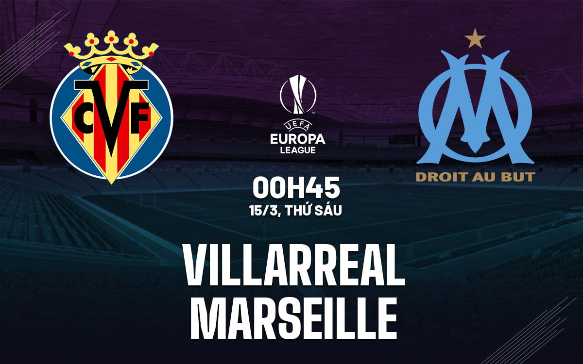 Dự đoán bóng đá Villarreal vs Marseille hôm nay