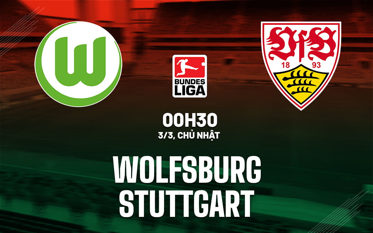Dự đoán bóng đá Wolfsburg vs Stuttgart vdqg duc bundesliga hôm nay