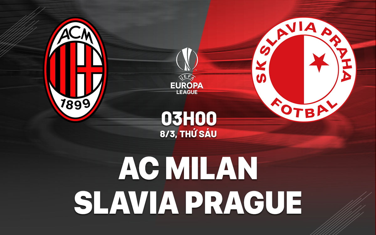 Dự đoán bóng đá AC Milan vs Slavia Praha hôm nay