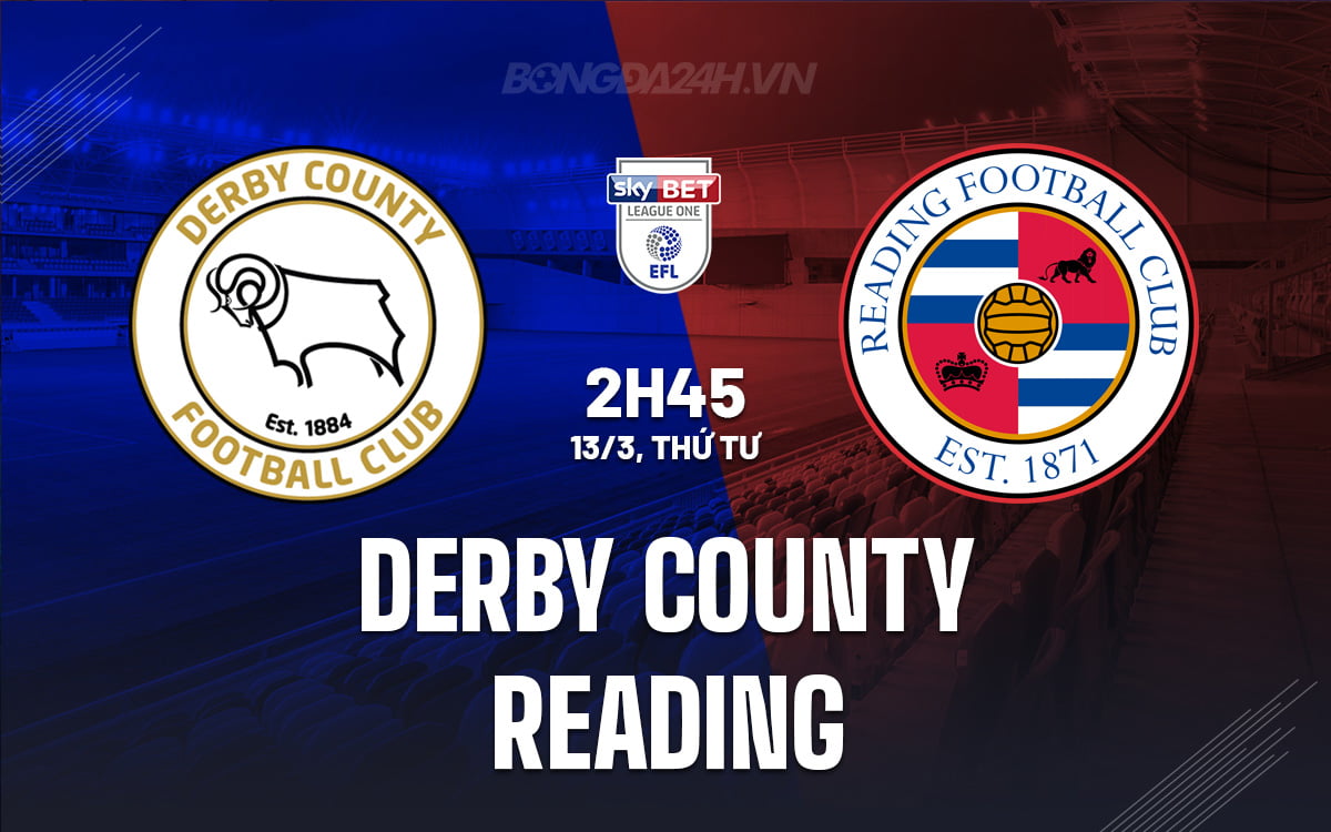 Hạt Derby vs Reading
