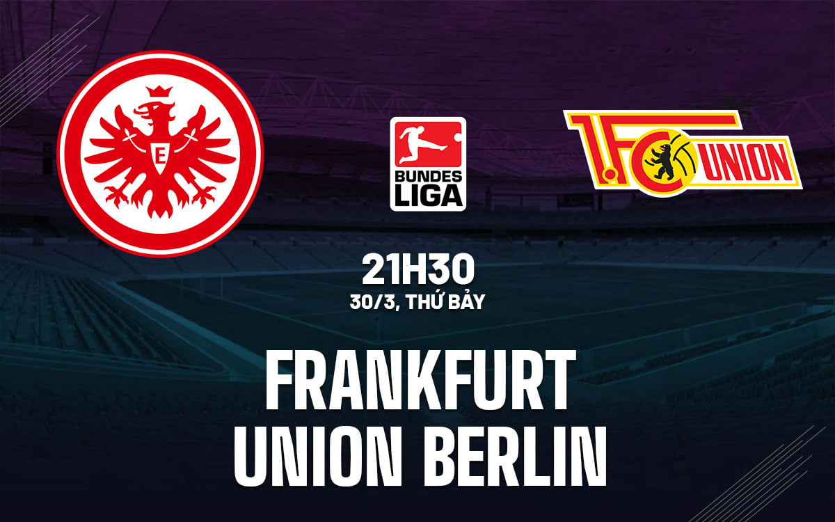 Soi kèo bóng đá Frankfurt vs Union Berlin vdqg duc bundesliga hôm nay