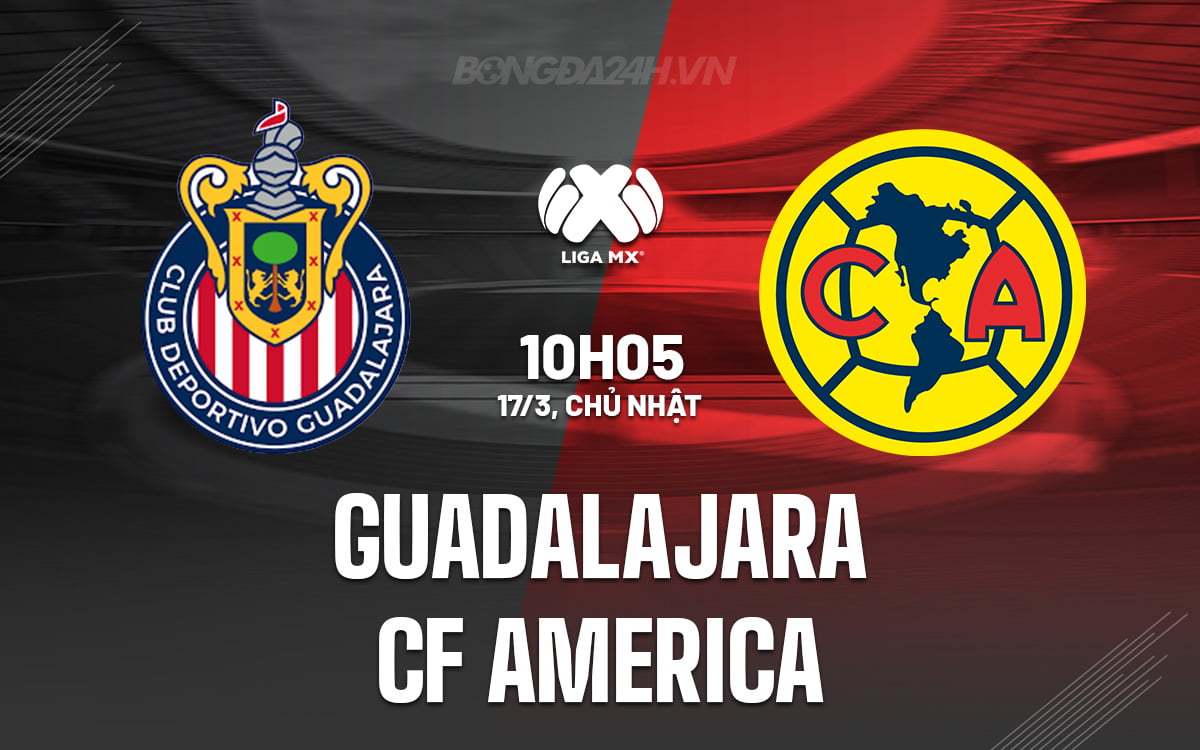 Guadalajara vs CF Mỹ