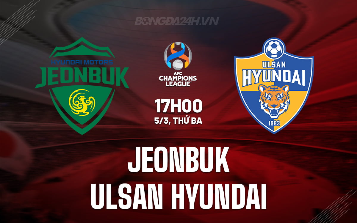 Jeonbuk đấu với Ulsan Hyundai