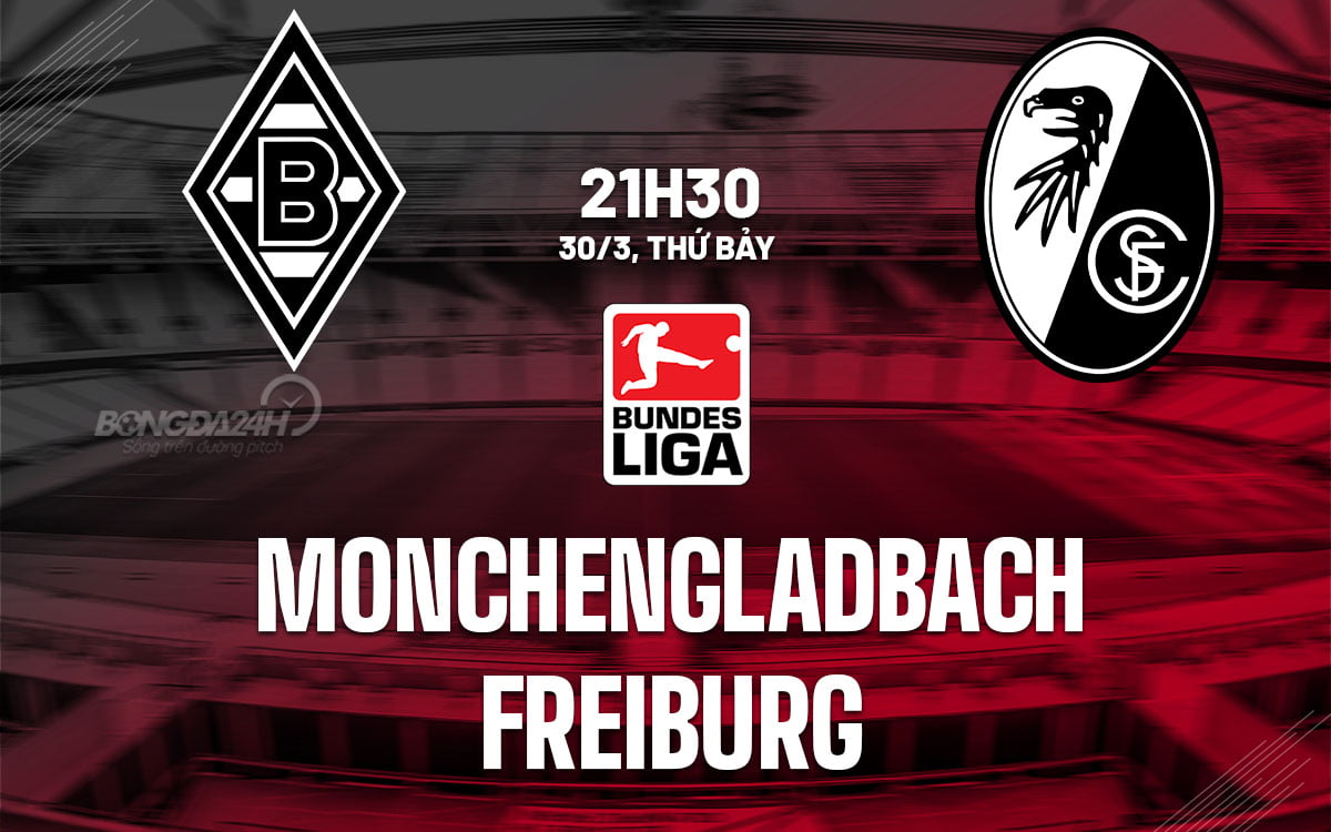 Dự đoán bóng đá Monchenladbach vs Freiburg vdqg duc bundesliga hôm nay