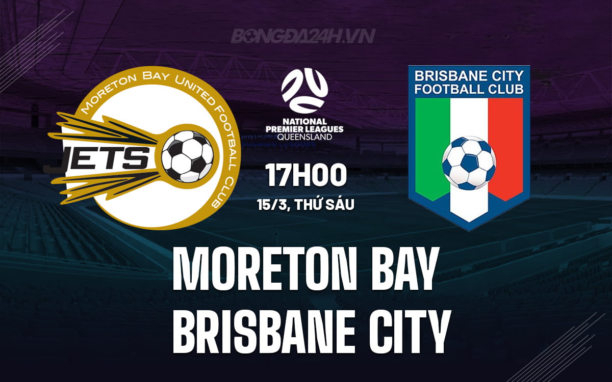 Moreton City Excelsior vs Thành phố Brisbane